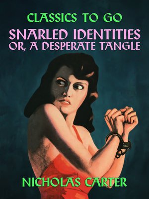 cover image of Snarled Identities, Or, a Desperate Tangle